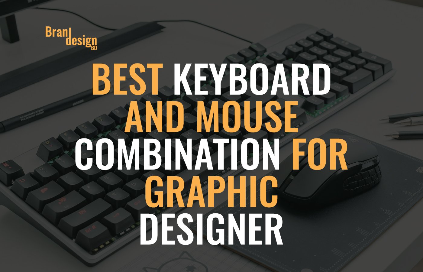 A flat lay image of a keyboard, mouse, and other design tools with the text BEST KEYBOARD AND MOUSE COMBINATION FOR GRAPHIC DESIGNER overlayed.