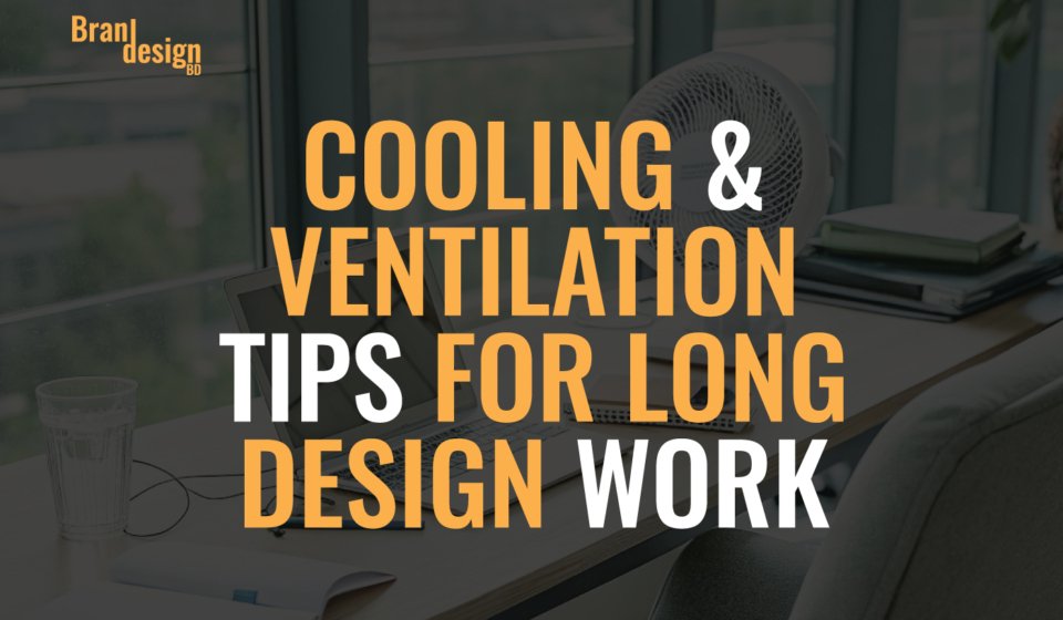 An office desk with a small fan, a laptop, and some books, with text overlay that reads COOLING & VENTILATION TIPS FOR LONG DESIGN WORK. The image is a thumbnail for an article.
