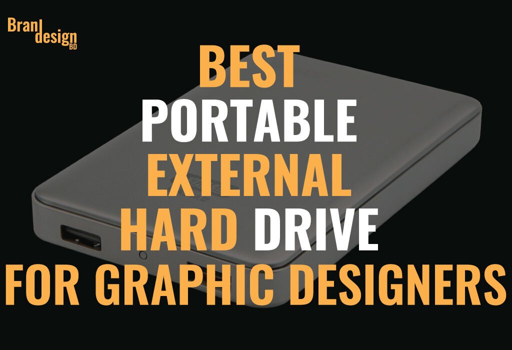 A gray portable external hard drive on a black background. The text BEST PORTABLE EXTERNAL HARD DRIVE FOR GRAPHIC DESIGNERS is overlaid, emphasizing its purpose as a crucial tool for professional use.